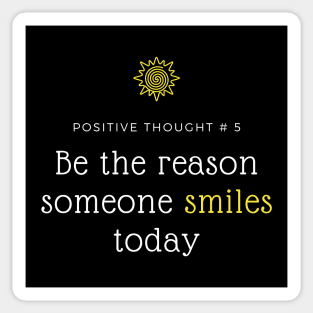 Be the reason someone smiles today Sticker